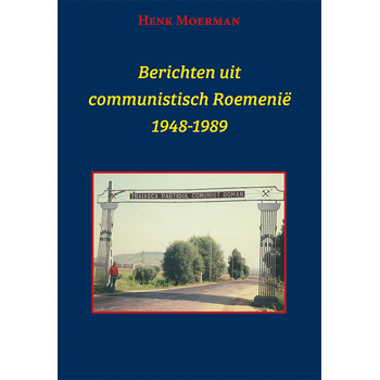 Berichten uit een communistisch Roemenië 1948-1989 (Paperback) bij Singel 344