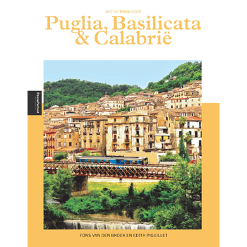 Met de trein door Puglia, Basilicata en Calabrië (Paperback) bij Singel 344