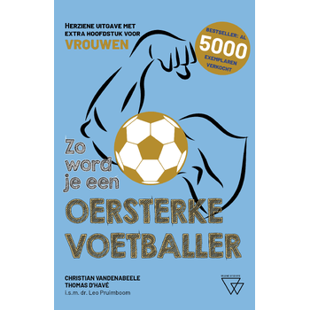 Zo word je een oersterke voetballer (Paperback) bij Singel 344