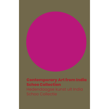 Contemporary Art from India. Schoo Collection / Hedendaagse kunst uit India - Schoo Collectie (Paperback) bij Singel 344