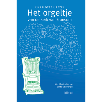Het orgeltje van de kerk van Fransum (Hardback) bij Singel 344