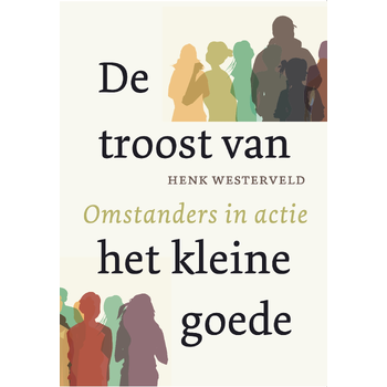De troost van het kleine goede (Paperback) bij Singel 344