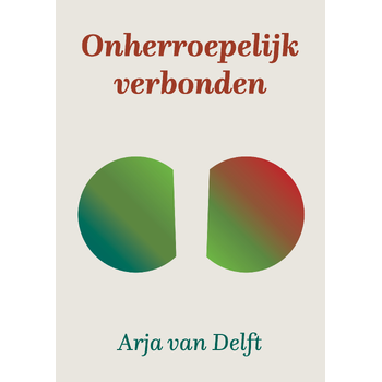 Onherroepelijk verbonden (Paperback) van Arja Delft