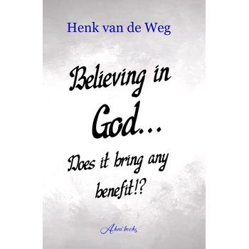 Believing In God... Does it bring any benefit!? (Paperback) bij Singel 344