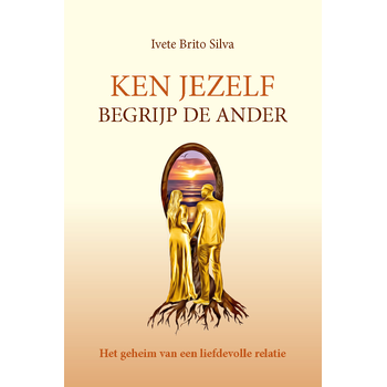 Ken jezelf, begrijp een ander (Hardback) van Ivete Brito Silva