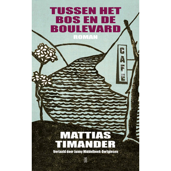 Tussen het bos en de boulevard (Paperback) bij Singel 344