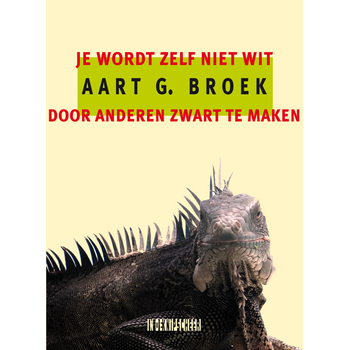Je wordt zelf niet wit door anderen zwart te maken (Paperback) bij Singel 344