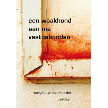 Een waakhond aan me vastgebonden (Paperback) bij Singel 344