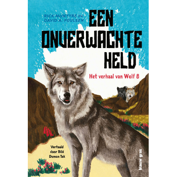 Een onverwachte held: Het verhaal van Wolf 8 (Hardback) bij Singel 344