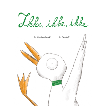 Ikke, ikke, ikke (Hardback) bij Singel 344