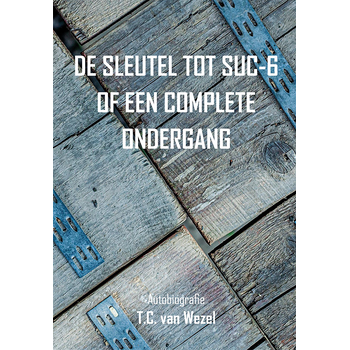 De sleutel tot suc-6 of een complete ondergang (Paperback) bij Singel 344