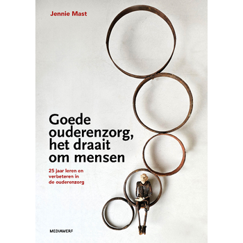 Goede ouderenzorg, het draait om mensen (Paperback) bij Singel 344