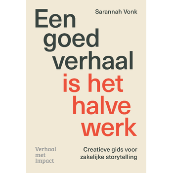 Een goed verhaal is het halve werk (Paperback) bij Singel 344