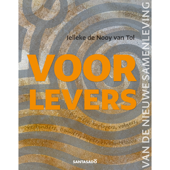 Voorlevers van de nieuwe samenleving (Paperback) van Jelleke Nooy van Tol