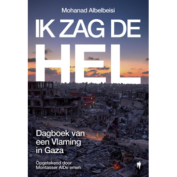 Ik zag de hel (Paperback) van Mohanad Albelbeisi, Montasser AlDe'emeh