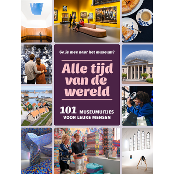 Alle tijd vd wereld - 101 museumuitjes voor drukke mensen (Hardback) bij Singel 344