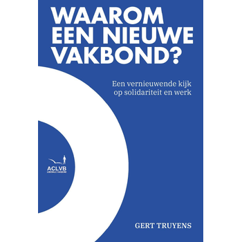 Waarom een nieuwe vakbond? (Paperback) bij Singel 344