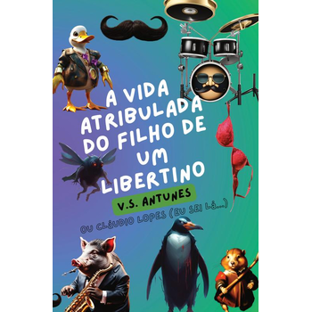 A vida atribulada do filho de um libertino (Paperback) bij Singel 344