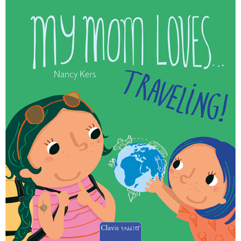 My Mom Loves ... Traveling! (Board book) bij Singel 344